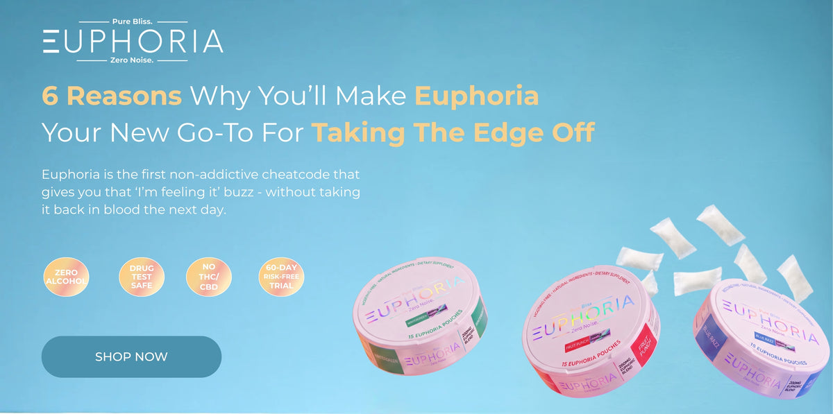 6 Reasons Why You'll Make Euphoria Your New Go-To For Taking The Edge Off